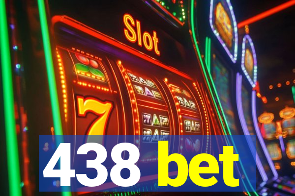 438 bet
